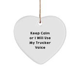 Funny Trucker Love Gifts from Family for Christmas Unique Heart Ornament - Keep Calm Or I Will Use My Trucker Voice - Image 1